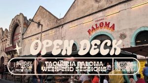 Open Decks – Taqueria Paloma Weekend Sessions