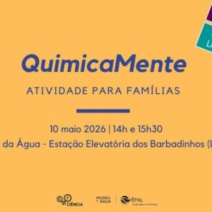 Lisboa convida famílias a descobrir a ciência de forma divertida: atividade “Quimicamente” transforma o Museu da Água num laboratório vivo