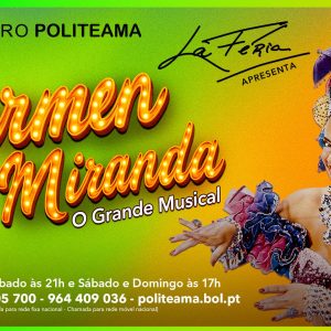 CARMEN MIRANDA – O Grande Musical de Filipe La Féria