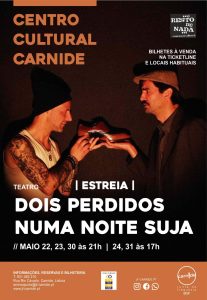 “Dois Perdidos numa Noite Suja” traz intensidade e crítica social ao Centro Cultural de Carnide