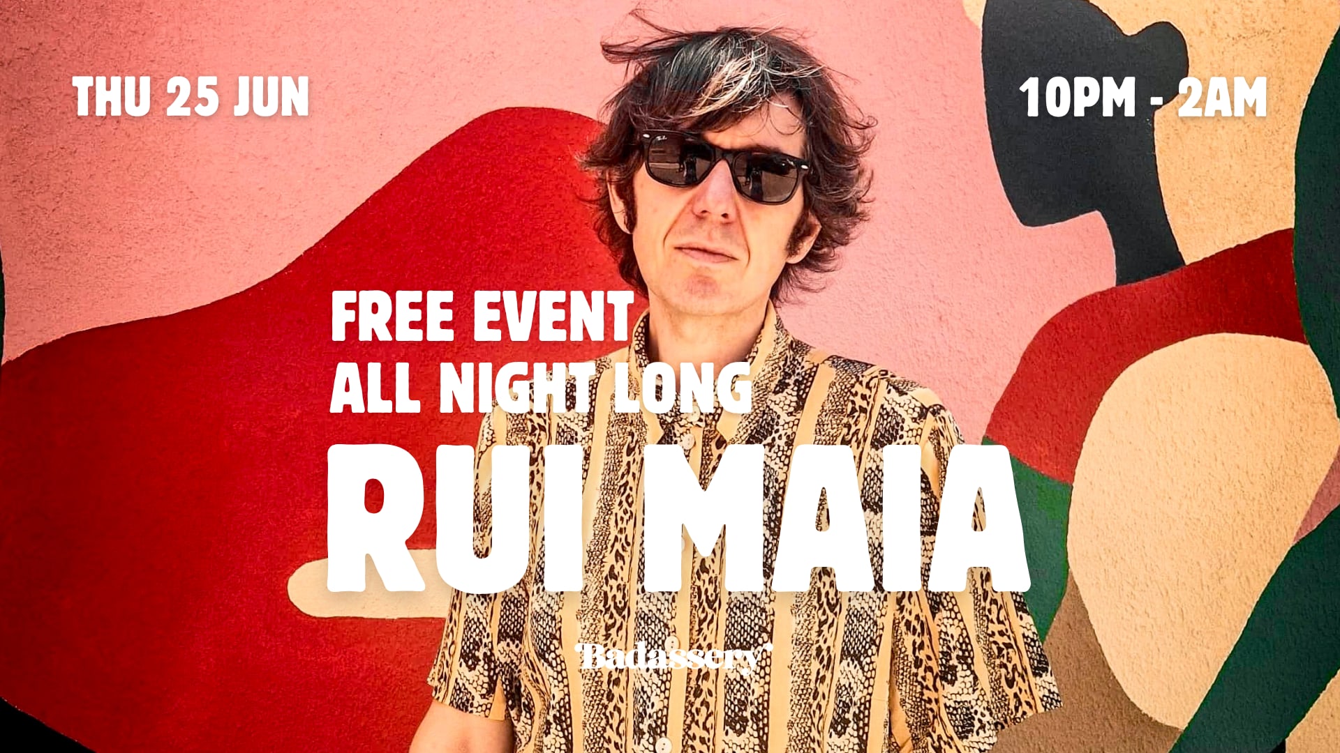 (Free Event) DJ Rui Maia X Badassery