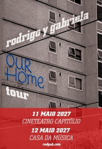 Rodrigo y Gabriela - OurHome Tour em Lisboa
