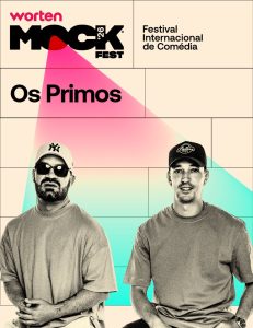Worten Mock Fest 26 | Os Primos