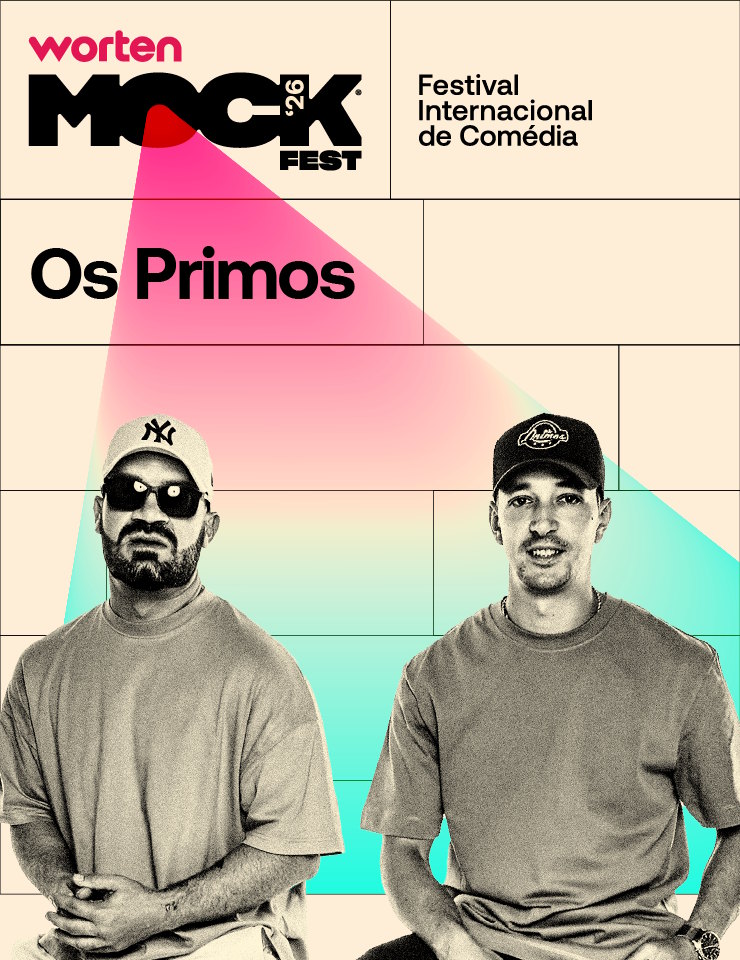 Worten Mock Fest 26 | Os Primos