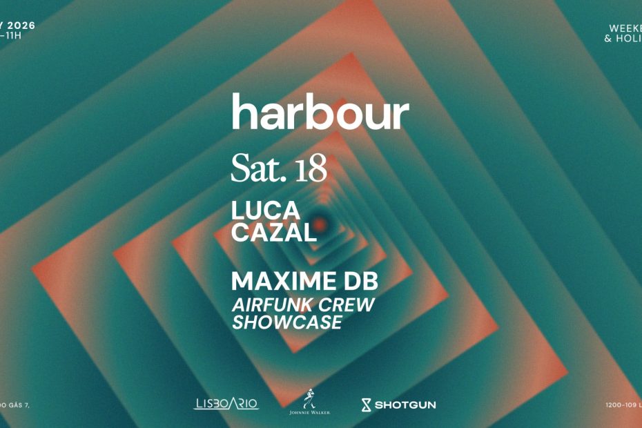 LU:CA, Maxime dB e AirFunk Crew ocupam o Harbour até às 11h00